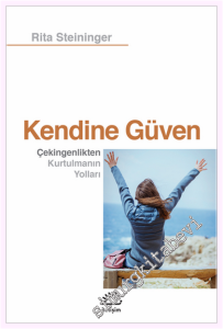 Kendine Güven : Çekingenlikten Kurtulmanın Yolları -         2024