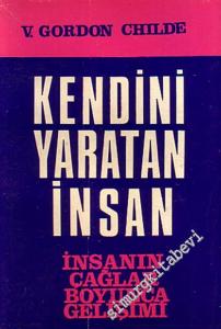 Kendini Yaratan İnsan: İnsanın Çağlar Boyu Gelişimi -