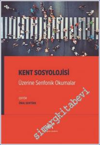 Kent Sosyolojisi Üzerine Senfonik Okumalar -        2021
