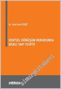 Kentsel Dönüşüm Hukukunda Riskli Yapı Tespiti -        2023