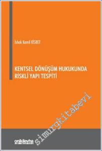 Kentsel Dönüşüm Hukukunda Riskli Yapı Tespiti -        2023