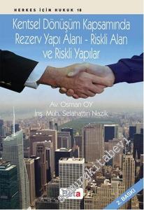 Kentsel Dönüşüm Kapsamında Rezerv Yapı Alanı, Riskli Alan ve Riskli Yapılar -