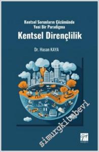 Kentsel Sorunların Çözümünde Yeni Bir Paradigma Kentsel Dirençlilik -        2025