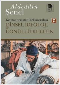 Kenttanrıcılıktan Tektanrıcılığa Dinsel İdeoloji ve Gönüllü Kulluk -        2024