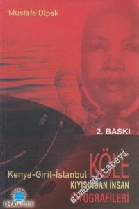 Kenya - Girit - İstanbul Köle Kıyısından İnsan Biyografileri -        2006