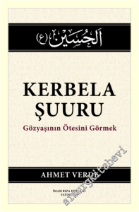 Kerbela Şuuru : Gözyaşının Ötesini Görmek -