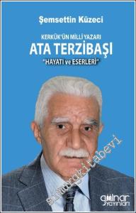 Kerkük'ün Milli Yazarı Ata Terzibaşı (Hayatı ve Eserleri) -        2024