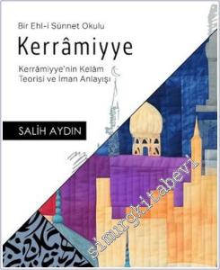 Kerramiyye : Kerramiyye'nin Kelam Teorisi ve İman Anlayışı -        2024