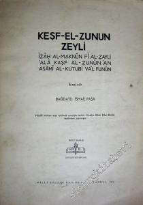 Keşf-El-Zunun Zeyli - İzâh Al-Maknûn Fi Al-Zayli 'alâ Kaşf Al-Zunûn 'an Asâmi Al-Kutubi Va'l Funûn Cilt: 2 -
