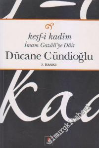 Keşf-i Kadim: İmam Gazâli'ye Dair -