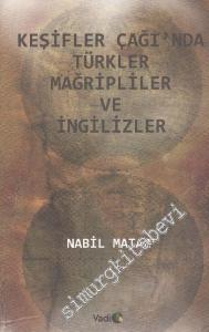 Keşifler Çağı'nda Türkler Mağripliler ve İngilizler -