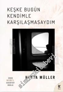 Keşke Bugün Kendimle Karşılaşmasaydım -        2021