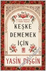 Keşke Dememek İçin: Kur'an'da Keşkeler ve Keşke Diyenler -        2025