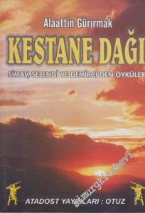Kestane Dağı :  Simav, Selendi ve Demirci'den Öyküler -        2003