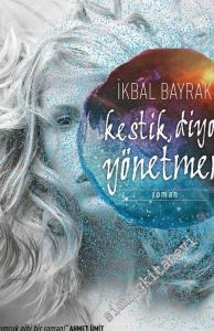 Kestik Diyor Yönetmen -