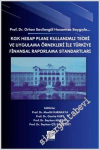 KGK Hesap Planı Kullanımlı Teori ve Uygulama Örnekleri İle Türkiye Finansal Raporlama Standartları : Prof. Dr. Orhan Sevilengül Hocamıza Saygıyla -        2025