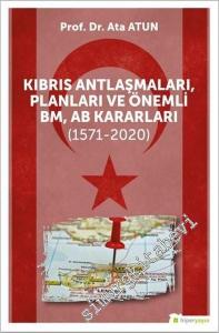 Kıbrıs Antlaşmaları Planları ve Önemli BM - AB Kararları (1571 - 2020) -