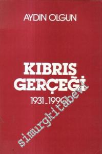 Kıbrıs Gerçeği 1931 - 1990 -