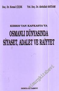 Kıbrıs'tan Kafkasya'ya Osmanlı Dünyasında Siyaset, Adalet ve Raiyyet -        1999