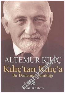 Kılıç'tan Kılıç'a: Bir Dönemin Tanıklığı -        2005
