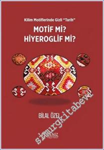 Kilim Motiflerinde Gizli Tarih Motif mi Hiyeroglif mi -        2023