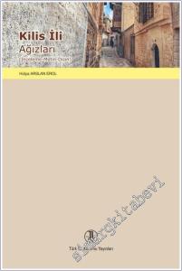 Kilis İli Ağızları (İnceleme - Metin - Dizin) -        2024