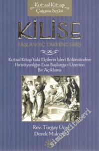 Kilise: Başlangıç Tarihine Giriş ( Kutsal Kitap'taki Elçilerin İşleri Bölümünden Hırisiyanlığın Esas Başlangıcı Üzerine Bir Açıklama ) -        2005
