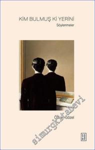 Kim Bulmuş Ki Yerini - Söylenmeler -        2024