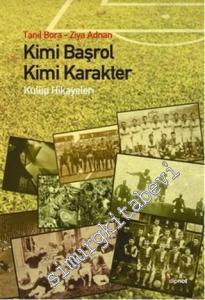 Kimi Başrol Kimi Karakter: Kulüp Hikâyeleri -