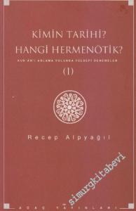Kimin Tarihi, Hangi Hermenötik ? Kuran'ı Anlama Yolunda Felsefi Denemeler 1 -        2003