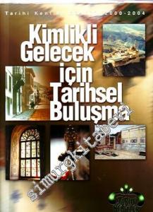 Kimlikli Gelecek İçin Tarihsel Buluşma: Tarihi Kentler Birliği  2000 - 2004 -