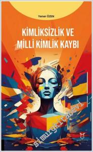 Kimliksizlik ve Milli Kimlik Kaybı -        2024