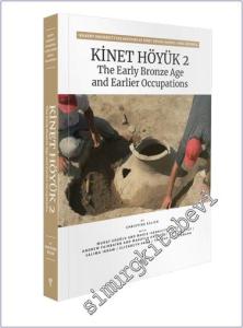 Kinet Höyük 2 : The Early Bronze Age and Earlier Occupations : Bilkent University Excavation at Kinet Höyük (Hatay) : Final Report -        2024