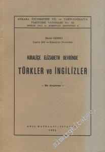 Kıraliçe Elizabeth Devrinde Türkler ve İngilizler: Bir Araştırma -        1951