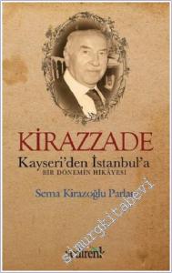 Kirazzade - Kayseri'den İstanbul'a Bir Dönemin Hikayesi -        2018