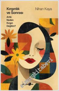 Kırgınlık ve Sonrası Artık Neden Kırgın Değilim -        2024