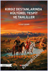 Kırgız Destanlarında Kültürel Tespit ve Tahliller -        2025