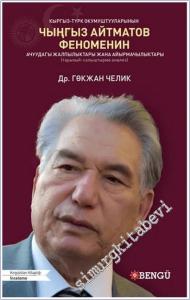 Kırgız-Türk Okumuştuularının Çıngız Aytmatov Fenomenın Açuudagı Calpılıktarı Cana Ayırmaçılıktarı -        2025