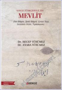 Kırgız Türkçesiyle Bir Mevlit (Ses Bilgisi, Şekil Bilgisi, Çeviri Yazı, Sözlüklü Dizin, Tıpkıbasım) -        2024