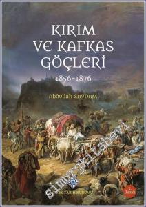 Kırım ve Kafkas Göçleri 1856 - 1876 -        2022