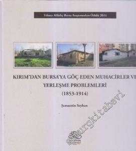 Kırım'dan Bursa'ya Göç Eden Muhacirler ve Yerleşme Problemleri (1853 - 1914) -        2015