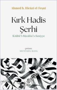 Kırk Hadis Şerhi: Kitabü'l-Mecalisi's-Seniyye -        2025