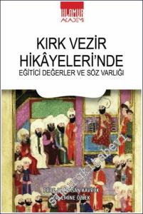 Kırk Vezir Hikayeleri'nde Eğitici Değerler ve Söz Varlığı -        2024
