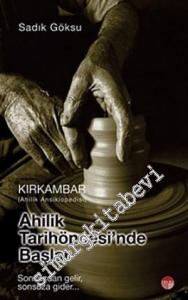 Kırkambar Ahilik Ansiklopedisi - Ahilik Tarih Öncesinde Başlar, Sonsuzdan Gelir Sonsuza Gider -