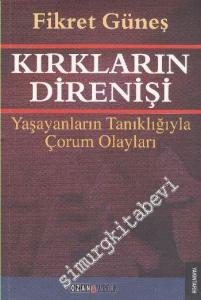 Kırkların Direnişi: Yaşayanların Tanıklığıyla Çorum Olayları -