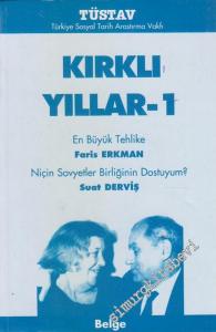Kırklı Yıllar 1: En Büyük Tehlike, Niçin Sovyetler Birliği'nin Dostuyum? -        2002