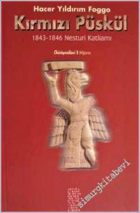 Kırmızı Püskül 1843 - 1846 Nesturi Katliamı -        2002