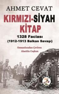 Kırmızı Siyah Kitap: 1328 Faciası - 1912 - 1913 Balkan Savaşı -