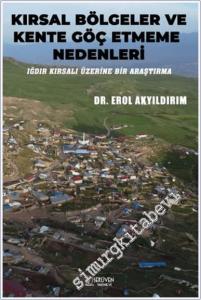 Kırsal Bölgeler ve Kente Göç Etmeme Nedenleri - Iğdır Kırsalı Üzerine Bir Araştırma -        2024