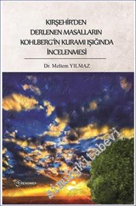 Kırşehir'den Derlenen Masalların Kohlberg'in Kuramı Işığında İncelenmesi -        2023